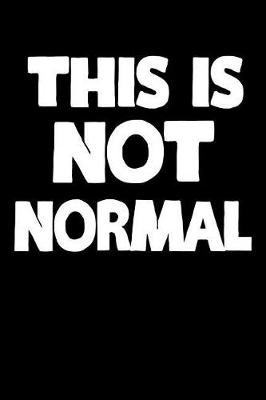 Book cover for This Is Not Normal