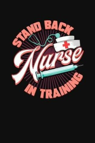 Cover of Stand Back Nurse In Training