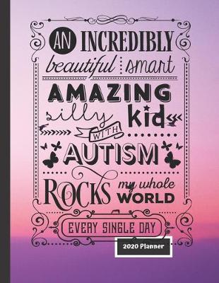 Book cover for Amazing Kid with Autism 2020 Planner