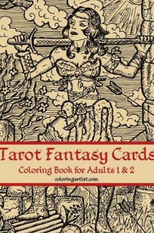 Cover of Tarot Fantasy Cards Coloring Book for Adults 1 & 2