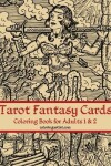 Book cover for Tarot Fantasy Cards Coloring Book for Adults 1 & 2