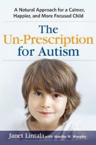 Cover of The Un-Prescription for Autism
