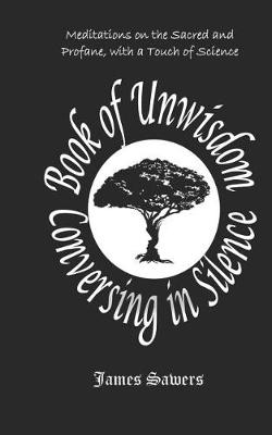 Cover of Book of Unwisdom - Conversing in Silence