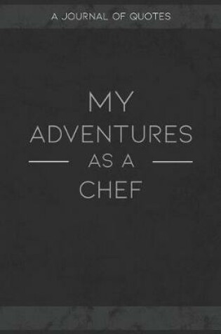 Cover of My Adventures As A Chef