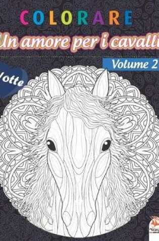 Cover of colorare - Un amore per i cavalli - Volume 2 - Notte