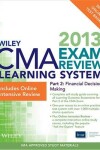 Book cover for Wiley CMA Learning System Exam Review 2013, Financial Decision Making, Online Intensive Review + Test Bank