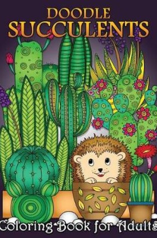 Cover of Doodle Succulents Coloring Book for Adults