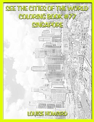 Book cover for See the Cities of the World Coloring Book #77 Singapore