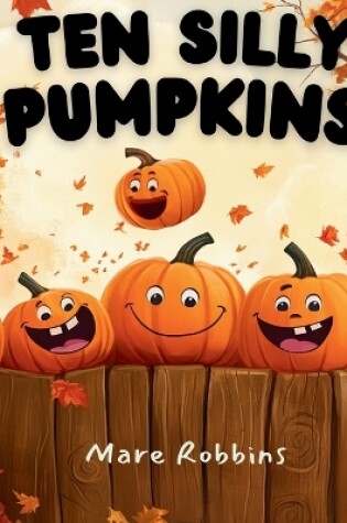 Cover of Ten Silly Pumpkins