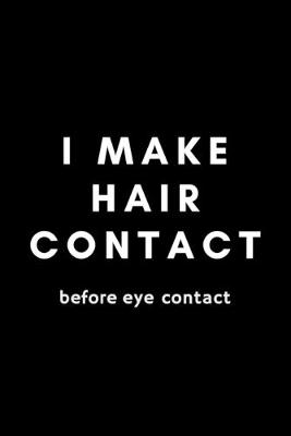 Book cover for I Make Hair Contact Before Eye Contact