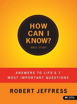 Book cover for How Can I Know?: Answers to Life's 7 Most Important Question