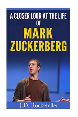 Book cover for A Closer Look at the Life of Mark Zuckerberg