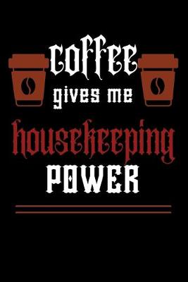 Book cover for COFFEE gives me housekeeping power