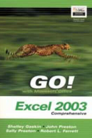 Cover of Go! with Microsoft Office Excel 2003 Comprehensive and Student CD Package