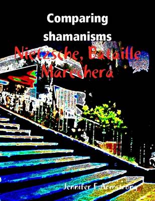 Book cover for Comparing Shamanisms: Nietzsche, Bataille, Marechera