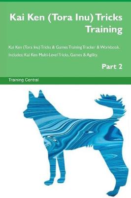 Book cover for Kai Ken (Tora Inu) Tricks Training Kai Ken (Tora Inu) Tricks & Games Training Tracker & Workbook. Includes