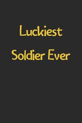 Book cover for Luckiest Soldier Ever