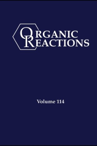 Cover of Organic Reactions, Volume 114