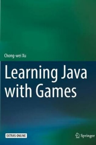 Cover of Learning Java with Games