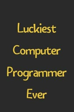 Cover of Luckiest Computer Programmer Ever