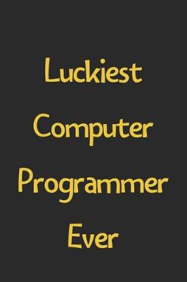 Book cover for Luckiest Computer Programmer Ever