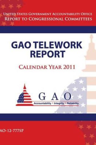 Cover of GAO Telework Report, Calendar Year 2011