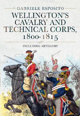 Cover of Wellington's Cavalry and Technical Corps, 1800-1815