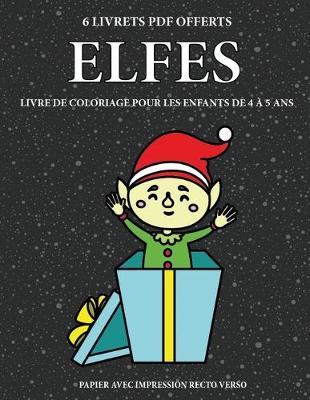 Cover of Livre de coloriage pour les enfants de 4 � 5 ans (Elfes)