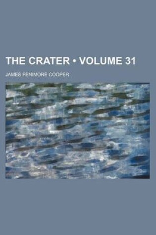 Cover of The Crater (Volume 31)