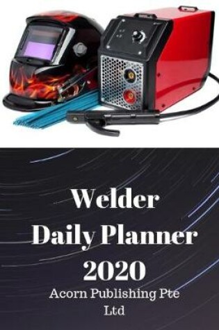 Cover of Welder Daily Planner 2020