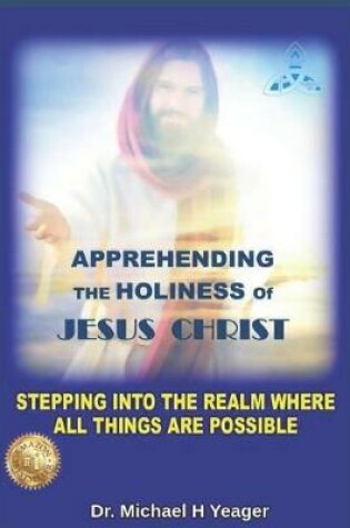 Cover of APPREHENDING THE HOLINESS Of JESUS CHRIST