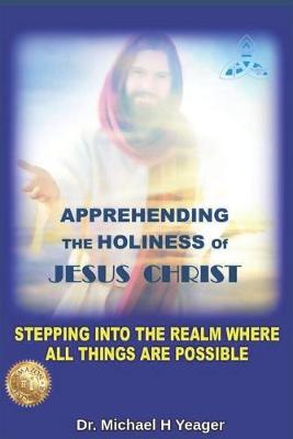 Book cover for APPREHENDING THE HOLINESS Of JESUS CHRIST