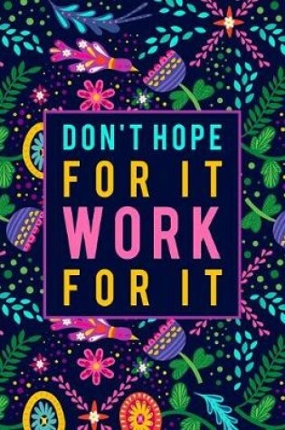 Cover of Don't Hope for It. Work for It