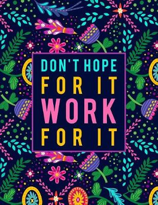 Book cover for Don't Hope for It. Work for It