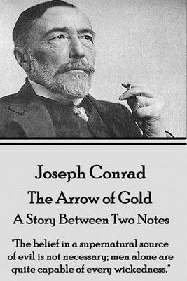 Book cover for Joseph Conrad - The Arrow of Gold, A Story Between Two Notes