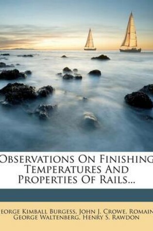 Cover of Observations on Finishing Temperatures and Properties of Rails...