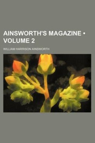 Cover of Ainsworth's Magazine (Volume 2)