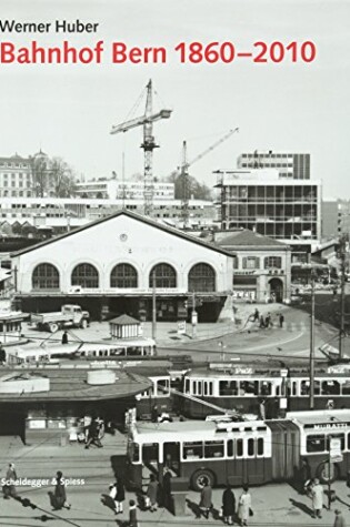 Cover of Bahnhof Bern 1860-2010