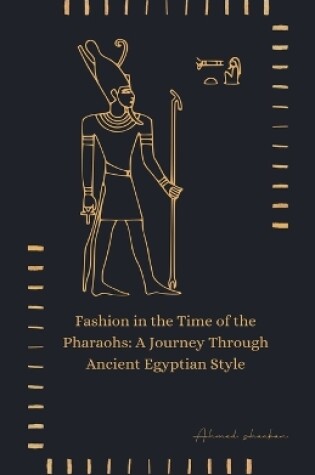 Cover of Fashion in the Time of the Pharaohs