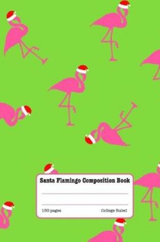 Cover of Santa Flamingo Composition Book