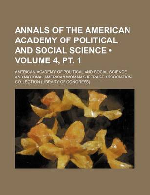 Book cover for Annals of the American Academy of Political and Social Science (Volume 4, PT. 1)