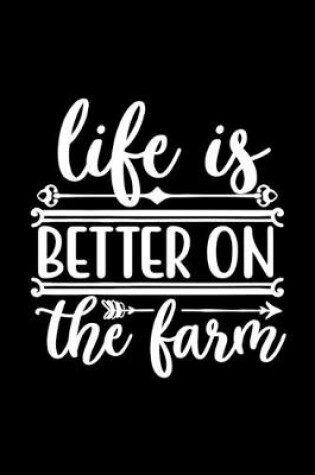 Cover of Life is Better on The Farm