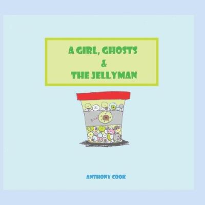 Book cover for A Girl, Ghosts & The Jellyman