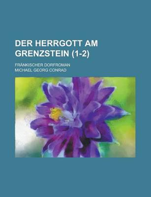 Book cover for Der Herrgott Am Grenzstein; Frankischer Dorfroman (1-2 )