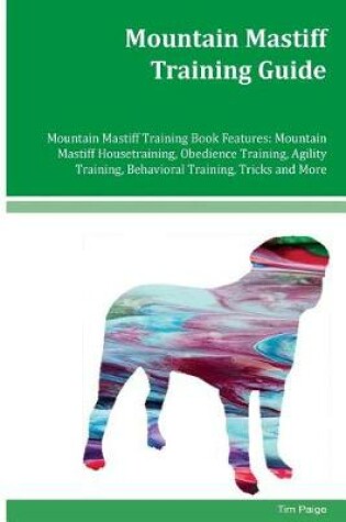 Cover of Mountain Mastiff Training Guide Mountain Mastiff Training Book Features