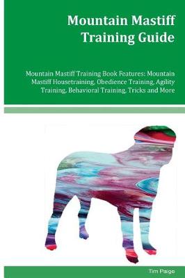 Cover of Mountain Mastiff Training Guide Mountain Mastiff Training Book Features