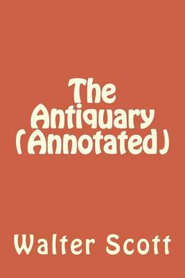 Book cover for The Antiquary (Annotated)