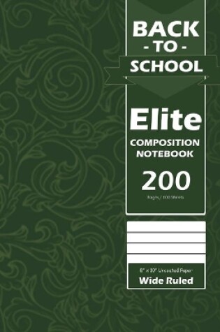 Cover of Back To School Elite Notebook, Wide Ruled Lined 8 x 10 Inch, Grade School, Students, Large 100 Sheet Notebook Green