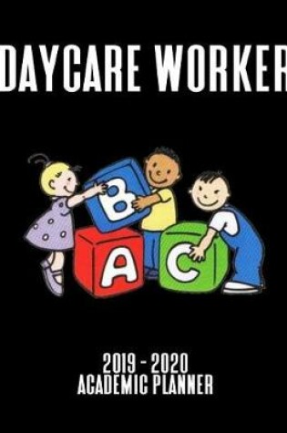 Cover of Daycare Worker 2019 - 2020 Academic Planner