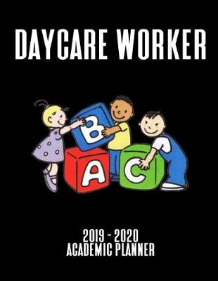 Book cover for Daycare Worker 2019 - 2020 Academic Planner